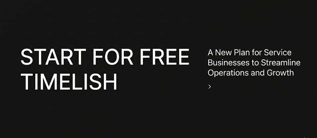 Start for Free: Timelish Now Offers a Free Plan for Service Businesses